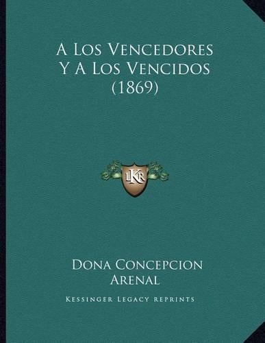 A A Los Vencedores Y A Los Vencidos (1869)