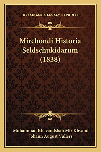 Mirchondi Historia Seldschukidarum (1838)