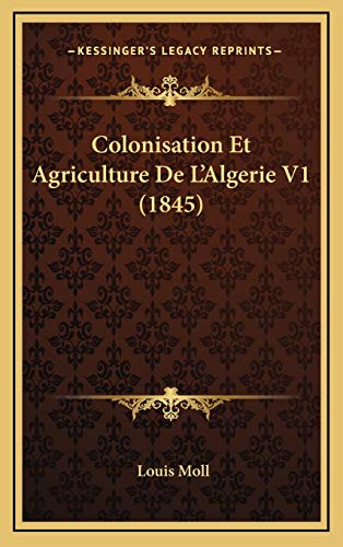 Colonisation Et Agriculture De L'Algerie V1 (1845)