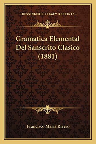 Gramatica Elemental Del Sanscrito Clasico (1881)