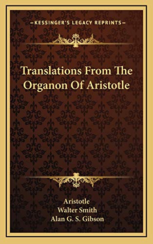 Translations From The Organon Of Aristotle