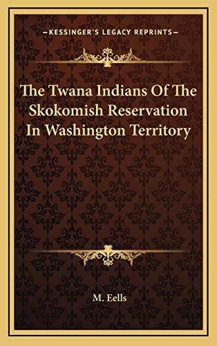 The Twana Indians Of The Skokomish Reservation In Washington Territory