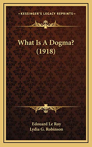 What Is A Dogma? (1918)