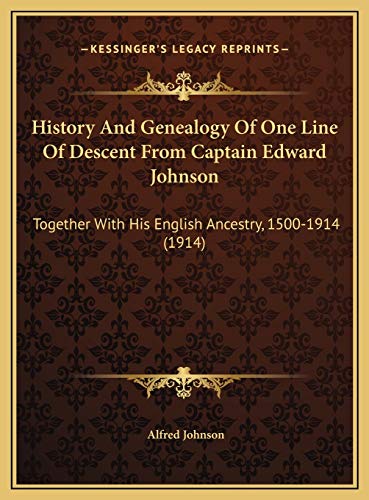 History And Genealogy Of One Line Of Descent From Captain Edward Johnson