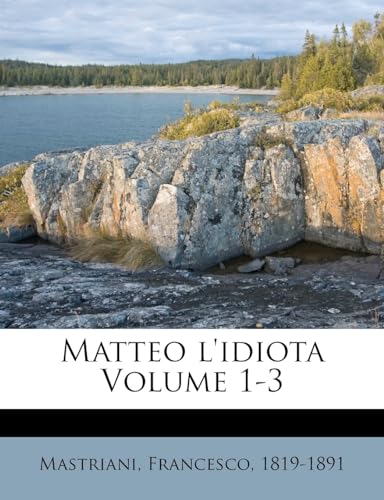 Matteo L'Idiota Volume 1-3