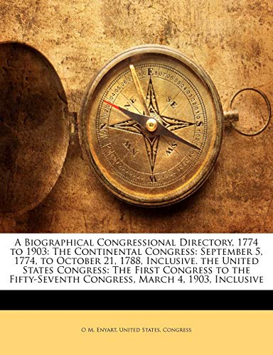 A Biographical Congressional Directory, 1774 to 1903