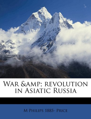War & Revolution in Asiatic Russia