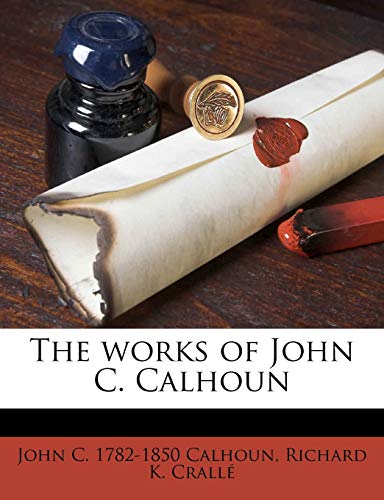 The Works of John C. Calhoun; Volume 03