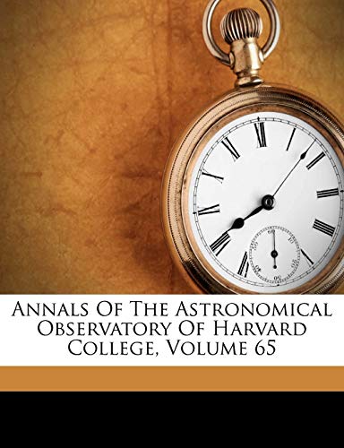 Annals of the Astronomical Observatory of Harvard College, Volume 65