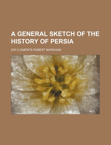 A General Sketch of the History of Persia