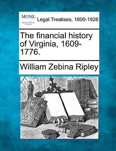 The Financial History of Virginia, 1609-1776.