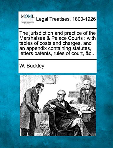 The Jurisdiction and Practice of the Marshalsea & Palace Courts