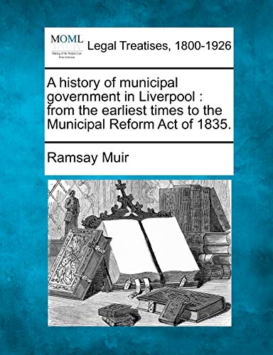 A History of Municipal Government in Liverpool
