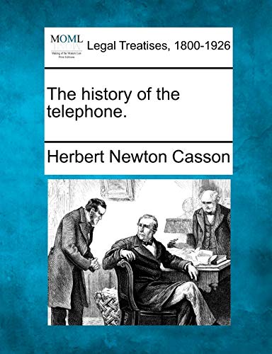 The History of the Telephone.