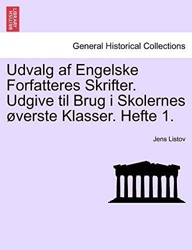 Udvalg AF Engelske Forfatteres Skrifter. Udgive Til Brug I Skolernes Verste Klasser. Hefte 1.