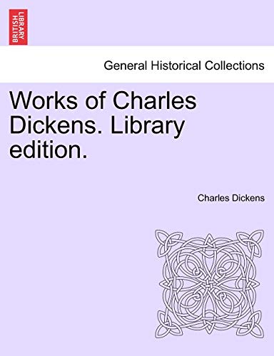 Works of Charles Dickens. Library Edition.