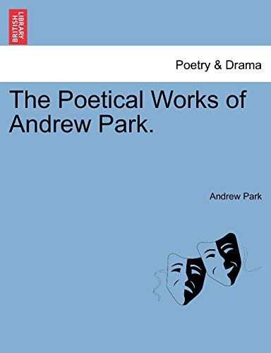 The Poetical Works of Andrew Park.