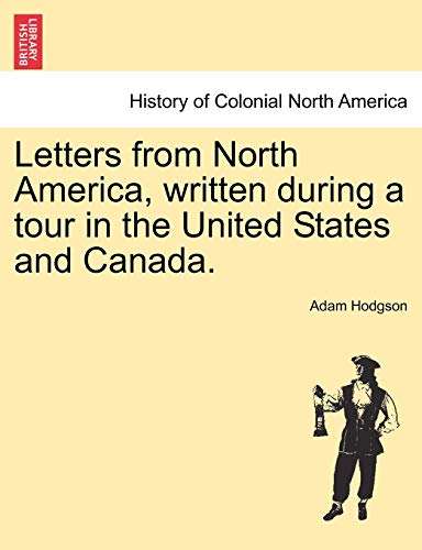 Letters from North America, Written During a Tour in the United States and Canada.