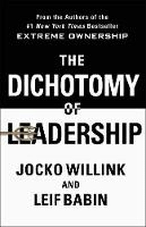 The Dichotomy of Leadership