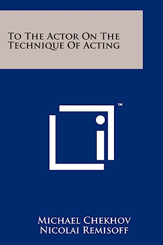 To The Actor On The Technique Of Acting