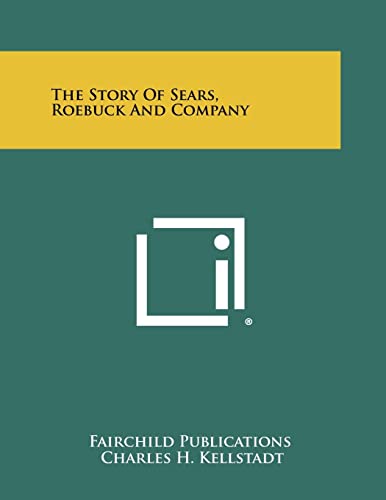 The Story Of Sears, Roebuck And Company