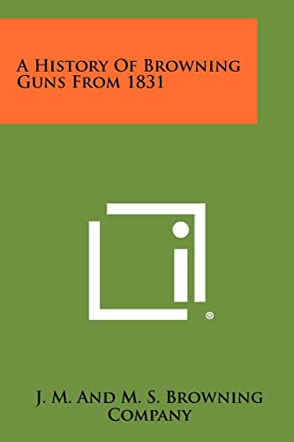 A History Of Browning Guns From 1831