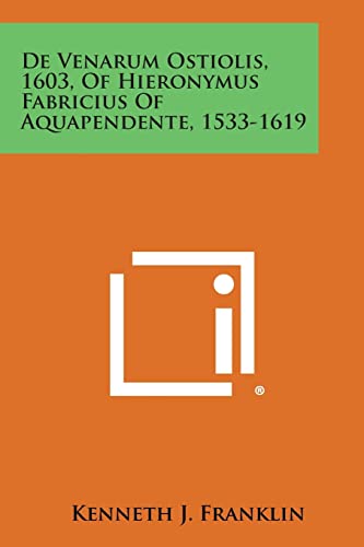 De Venarum Ostiolis, 1603, Of Hieronymus Fabricius Of Aquapendente, 1533-1619