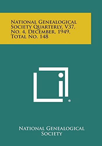National Genealogical Society Quarterly, V37, No. 4, December, 1949, Total No. 148