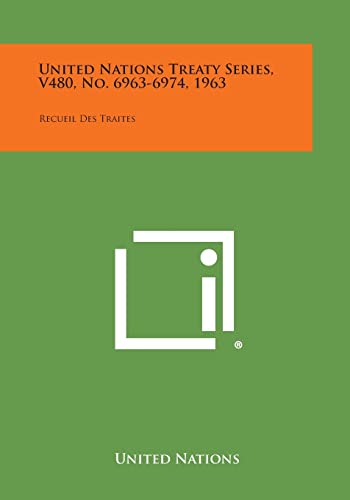 United Nations Treaty Series, V480, No. 6963-6974, 1963