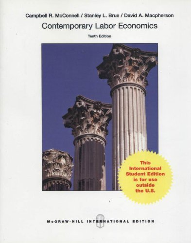 Contemporary Labor Economics 10th Edition By Brue, Macpherson and Mcconnell (2012, Paperback)