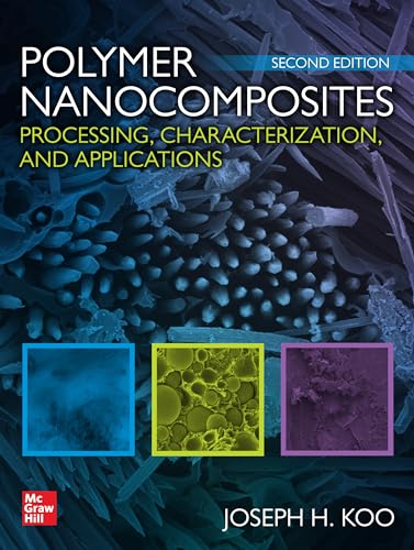 Polymer Nanocomposites: Processing, Characterization, and Applications, Second Edition