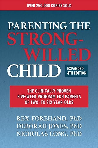 Parenting the Strong-Willed Child, Expanded Fourth Edition