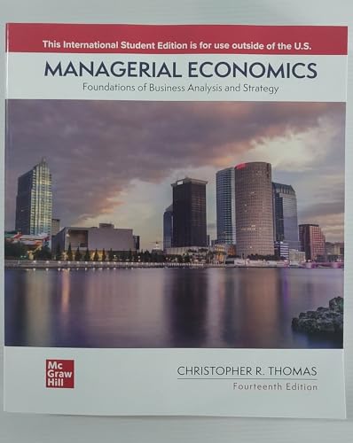 Managerial Economics: Foundations of Business Analysis and Strategy ISE