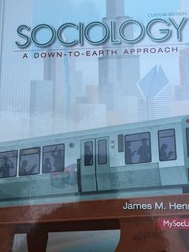 Sociology A Down-To-Earth Approach Custom Edition