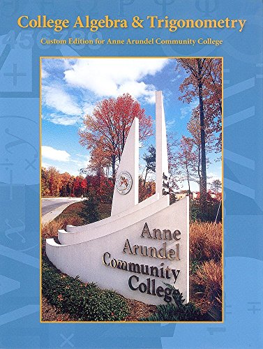 college algebra trigonometry custom edition for anne arundel community college