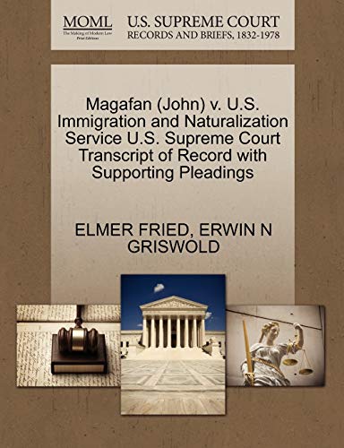 Magafan (John) V. U.S. Immigration and Naturalization Service U.S. Supreme Court Transcript of Record with Supporting Pleadings