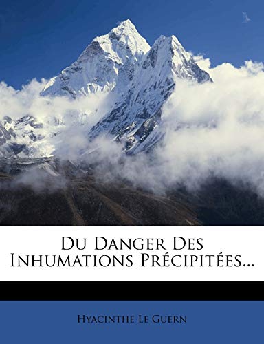 Du Danger Des Inhumations Precipitees...