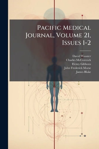 Pacific Medical Journal, Volume 21, Issues 1-2...