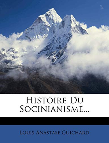 Histoire Du Socinianisme...