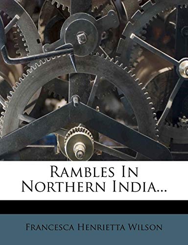 Rambles in Northern India...