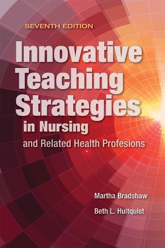 Innovative Teaching Strategies In Nursing And Related Health Professions