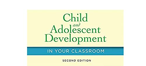 Child and Adolescent Development in Your Classroom
