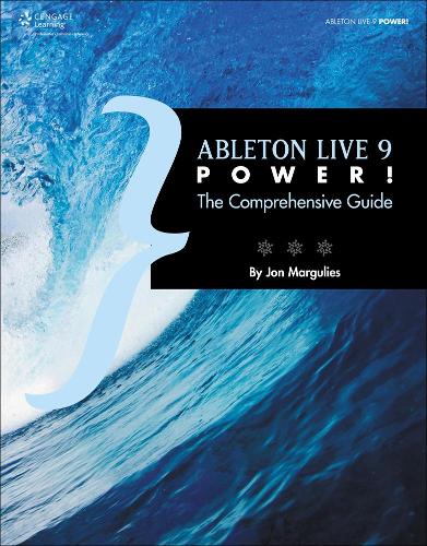 Ableton Live 9 Power Complete Guide