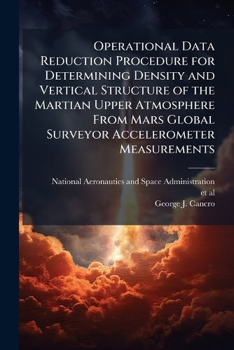 Operational Data Reduction Procedure for Determining Density and Vertical Structure of the Martian Upper Atmosphere from Mars Global Surveyor Accelerometer Measurements