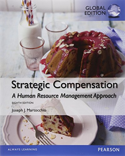Strategic Compensation: A Human Resource Management Approach, Global Edition