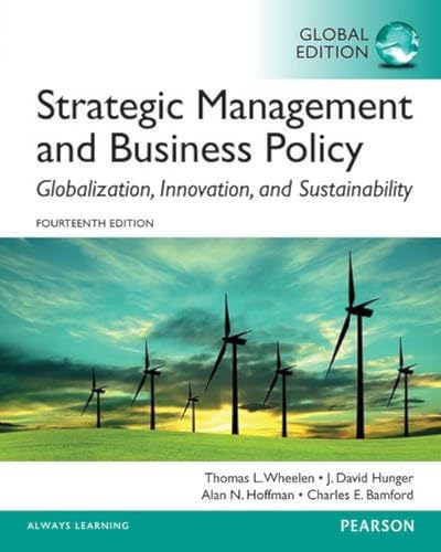 Strategic Management and Business Policy: Globalization, Innovation and Sustainability: Global Edition