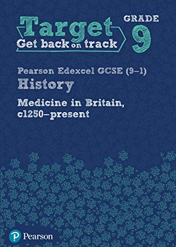 Target Grade 9 Edexcel GCSE (9-1) History Medicine in Britain, c1250-present Workbook