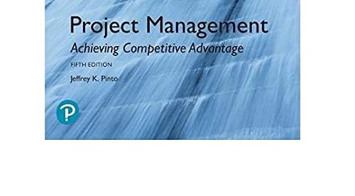 Project Management: Achieving Competitive Advantage, Global Edition