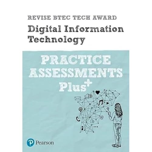 Pearson REVISE BTEC Tech Award Digital Information Technology Practice exams and assessments Plus - 2023 and 2024 exams and assessments