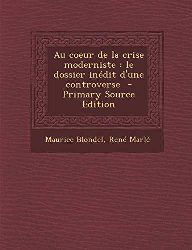 Au Coeur de La Crise Moderniste
